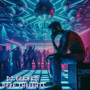Picture for song 'Deep Thoughts' by artist 'DJ Gerard'