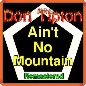 Picture for song 'Ain't No Mountain__Remastered' by artist 'Don Tipton'
