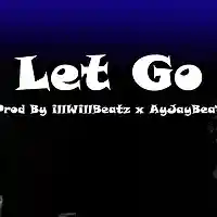 Picture for song 'Let Go (ft AyJayBeats)' by artist 'illWillbeatzOfficial'