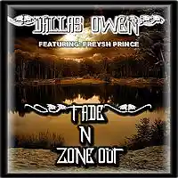 Picture for song 'FADE N ZONE OUT ( Feat FREYSH ) ' by artist 'DALLAS OWEN'