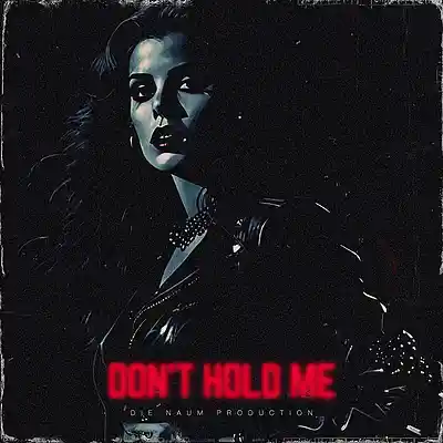 Picture for song 'DON'T HOLD ME' by artist 'Die Naum Production'