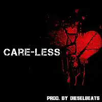 Picture for song 'Care-Less (DieselBeats) FREE D/L' by artist 'DieselMusic'