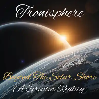 Picture for song 'A Greater Reality' by artist 'Tronisphere'