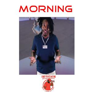 Picture for song 'Morning - (B1Get3 FREE)(5 UNLIM $100)Free DL' by artist 'InfPhenom'