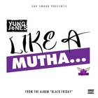 Picture for song 'Like A Mutha' by artist 'Jones405'