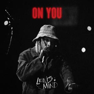 Picture for song 'ON YOU - Future x Metro Boomin Type Beat' by artist 'Lewis Mind'