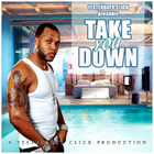 Picture for song 'Take You Down ..:: FREE DOWNLOAD ::..' by artist 'Yesterdays Click Productions'