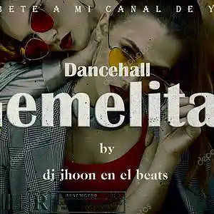Picture for song 'Dancehall (Gemelitas)' by artist 'dj jhoon en el beat'