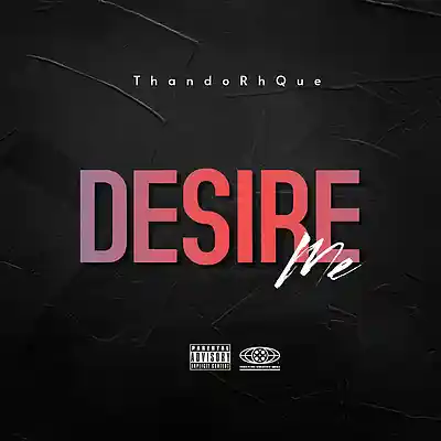Picture for song 'ThandoRhQue - Desire Me' by artist 'ThandoRhQue'