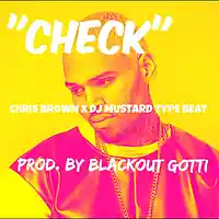 Picture for song '*Chris Brown* - CHECK (3 Leases for $9.97!)' by artist 'Blackout Gotti Beats'