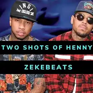 Picture for song 'Two Shots Of Henny Tyga X Chris Bown X YG' by artist 'zekebeats'