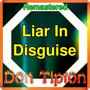 Picture for song 'Liar In Disguise__Remastered' by artist 'Don Tipton'