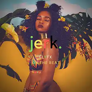 Picture for song 'Jerk' by artist 'Glyfx On The Beat'