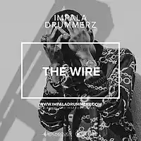 Picture for song 'The Wire' by artist 'IMPALA DRUMMERZ'