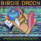 Picture for song 'Demonic Nervebreaking Devices' by artist 'Birdie Daddy'