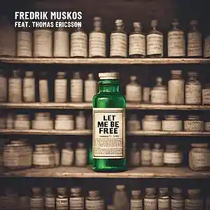 Picture for song 'Let Me Be Free' by artist 'Fredrik Muskos'