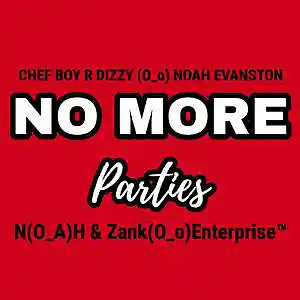 Picture for song 'No More Parties (REVAMP)' by artist 'Chef Boy R'Dizzy'