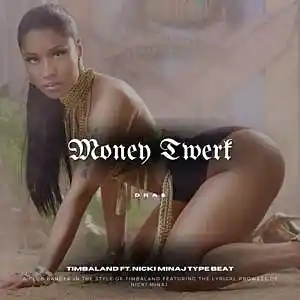 Picture for song '"Money Twerk" - Timbaland Type Beat Nicki Minaj' by artist 'Dras On The Beat'