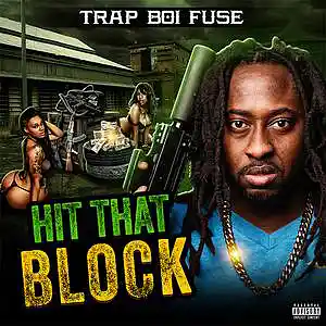 Picture for song 'hit that block' by artist 'Trap Boi Fuse'
