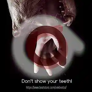 Picture for song 'Don't show your teeth! (BUY 1 GET 3 FREE)' by artist 'ankbeatzz'
