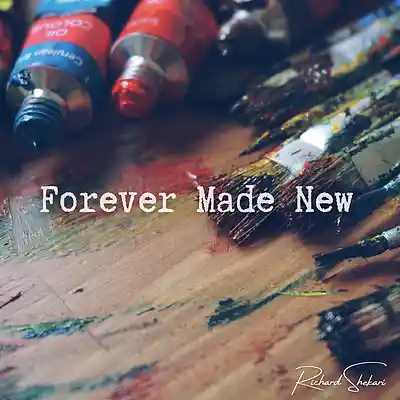 Picture for song 'Forever Made New' by artist 'Richard Shekari'