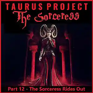Picture for song 'The Sorceress - Part 12 The Sorceress Rides Out' by artist 'Taurus Project'