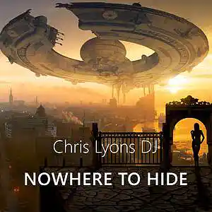 Picture for song 'Nowhere to Hide' by artist 'Chris Lyons DJ'