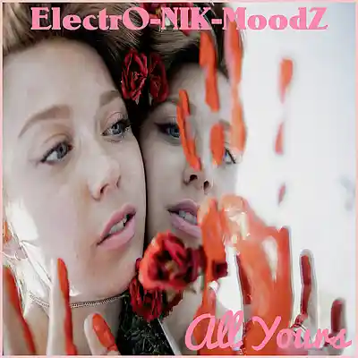 Picture for song 'All Yours' by artist 'ElectrO-NIK-MoodZ'