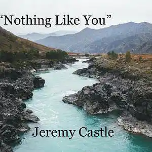 Picture for song 'Nothing Like You' by artist 'Jeremy Castle (Jer)'