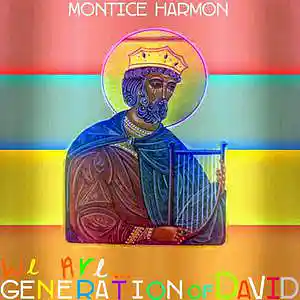 Picture for song 'We Are.. (Generation of David)' by artist 'Montice Harmon'