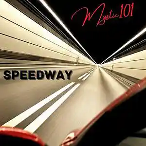 Picture for song 'Speedway' by artist 'Mystic101'