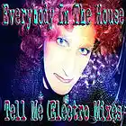 Picture for song 'Tell Me (Electro Mix)' by artist 'Everybody In The House'