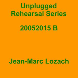 Picture for song 'Unplugged Rehearsal Series Opus 167' by artist 'Jean-Marc Lozach'