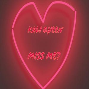 Picture for song 'Miss Me' by artist 'Kali Queen'
