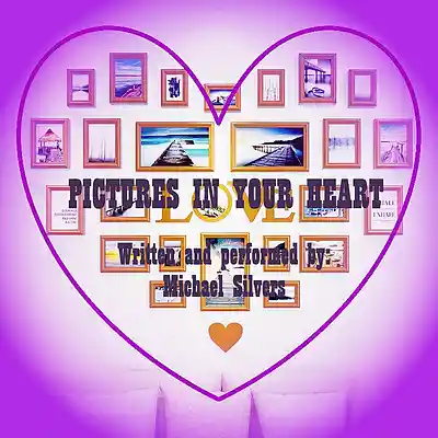 Picture for song 'PICTURES IN YOUR HEART ALTERNATIVE VERSION' by artist 'Michael M. Silvers'