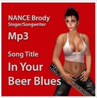 Picture for song 'In Your Beer Blues 2012 NANCE Brody (Nancy Read).' by artist 'nanceread'