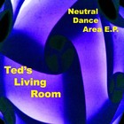 Picture for song 'Neutral Dance Area '11' by artist 'Ted's Living Room'