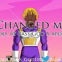 Picture for song 'Changed Me - Prod. By Apollo X Bass God' by artist 'Bass God'