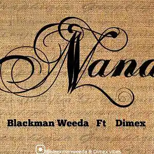 Picture for song 'Blackman_Weeda ft Dimex. Na Na(DimexMix)' by artist 'Blackman Weeda'