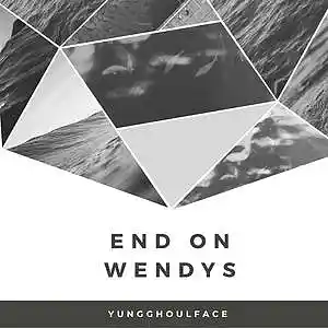 Picture for song 'end of wendys' by artist 'yungghoulface'