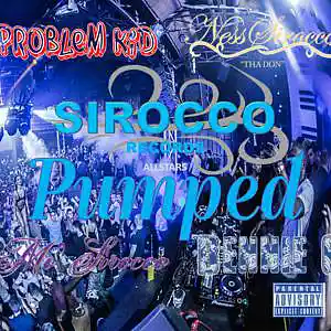 Picture for song 'Pumped Problem Kid, Ness Sirocco "Tha Don", Mo' ' by artist 'Ness Sirocco'