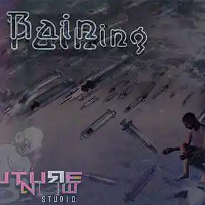 Picture for song 'Raining Pain' by artist 'FutureNowStudio'