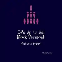 Picture for song 'It's Up To Us! (Rock Version)- feat. vocal by Deri' by artist 'Phillip Foxley'