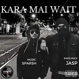 Picture for song 'JASP-KARA MAI WAIT - AUDIO - RAP - Music' by artist 'punjabirapperjasp'