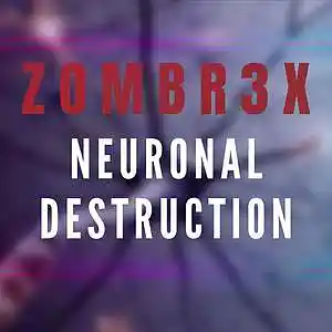 Picture for song 'Zombr3x - Neuronal Destruction' by artist 'Zombr3x'