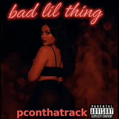 Picture for song 'bad lil thing' by artist 'pconthatrack'