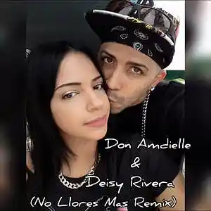 Picture for song 'Don Amdielle & Deisy Rivera (No Llores Mas Remix) ' by artist 'Don Amdielle'