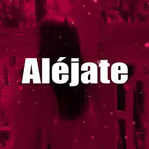 Picture for song 'Alejate' by artist 'Songr Beats'