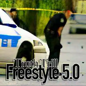 Picture for song 'Freestyle 5.0 - Officer Involved Shooting' by artist 'Truth Trill'