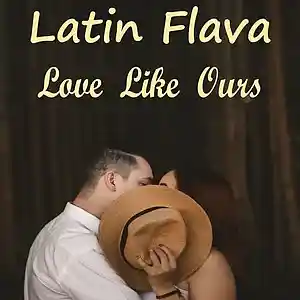 Picture for song 'Love Like Ours (Amor Como El Nuestro)' by artist 'Latin Flava'